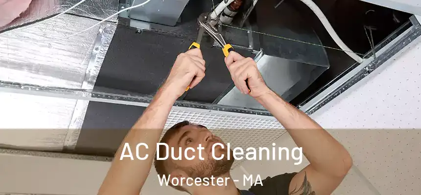  AC Duct Cleaning Worcester - MA