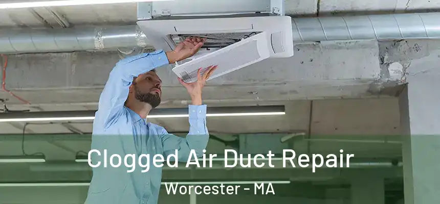  Clogged Air Duct Repair Worcester - MA