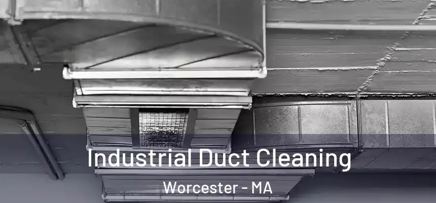  Industrial Duct Cleaning Worcester - MA
